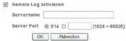 Remote Log aktivieren Servername Server Port 514 (1024 ~ 65535) OK Abbrechen