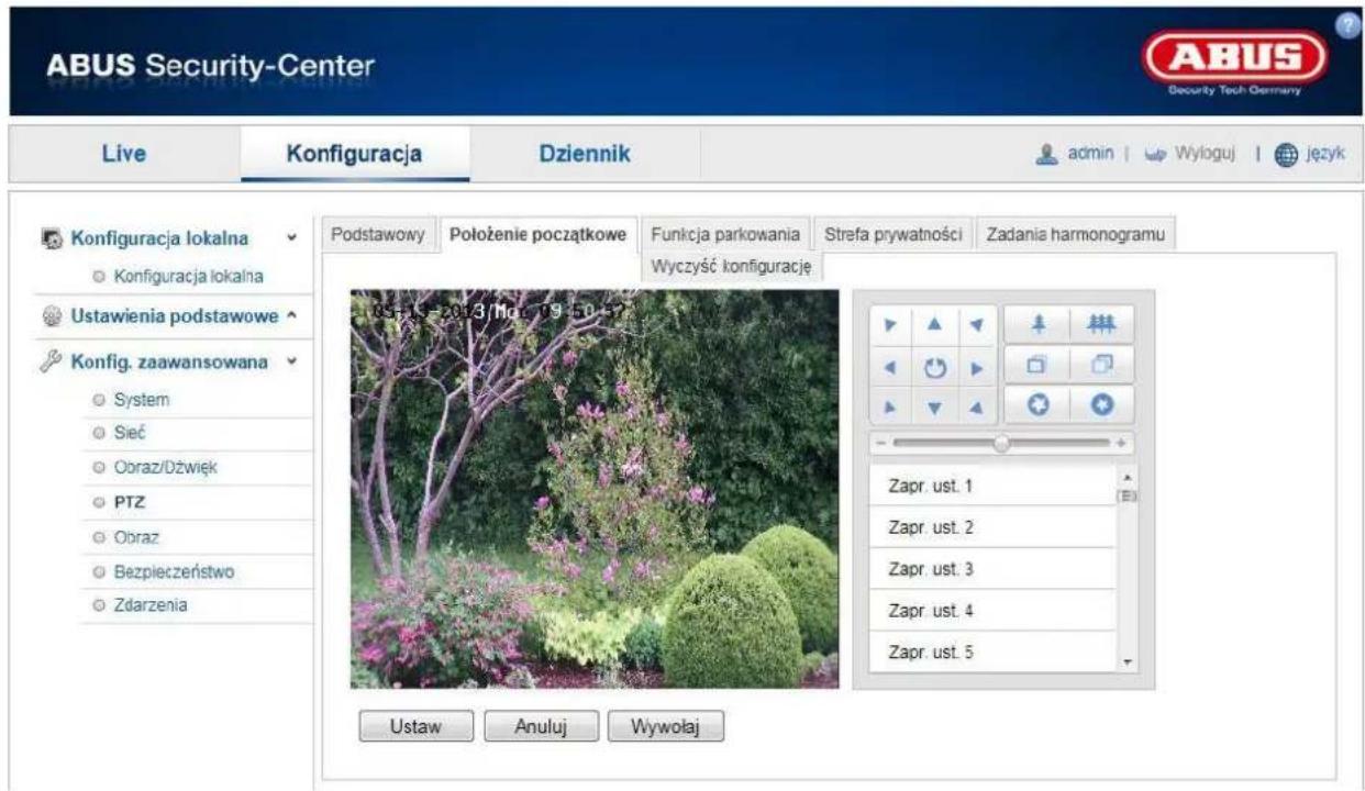 ABUS Security-Center Live Konfiguracja Dziennik admin | Wyloguj | język Konfiguracja lokalna ○ Konfiguracja lokalna Ustawienia podstawowe Konfig. zaawansowana ○ System ○ Sieć ○ Obraz/Dźwięk ○ PTZ ○ Obraz ○ Bezpieczeństwo ○ Zdarzenia Podstawowy Położenie początkowe Funkcja parkowania Strefa prywatności Zadania harmonogramu Wyczyść konfigurację 05-13-2013/19:19 50-57 Zapr. ust. 1 Zapr. ust. 2 Zapr. ust. 3 Zapr. ust. 4 Zapr. ust. 5 Ustaw Anuluj Wywołaj