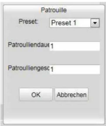 Patrouille Preset: Preset 1 Patroulliendaue 1 Patroulliengesc 1 OK Abbrechen