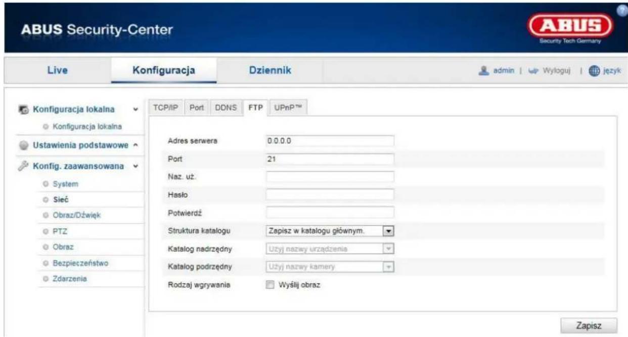 ABUS Security-Center Live Konfiguracja Dziennik admin | Wyloguj | język TCP/IP Port DDNS FTP UPnP™ Konfiguracja lokalna ○ Konfiguracja lokalna Ustawienia podstawowe Konfig. zaawansowana ○ System ○ Sieć ○ Obraz/Dźwięk ○ PTZ ○ Obraz ○ Bezpieczeństwo ○ Zdarzenia Adres serwera 0.0.0.0 Port 21 Naz. uż. Hasło Potwierdź Struktura katalogu Zapisz w katalogu głównym. Katalog nadrzędny Użyj nazwy urządzenia Katalog podrzędny Użyj nazwy kamery Rodzaj wgrywania □ Wyślij obraz Zapisz