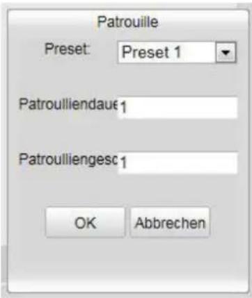 Patrouille Preset: Preset 1 Patroulliendaue 1 Patroulliengesc 1 OK Abbrechen