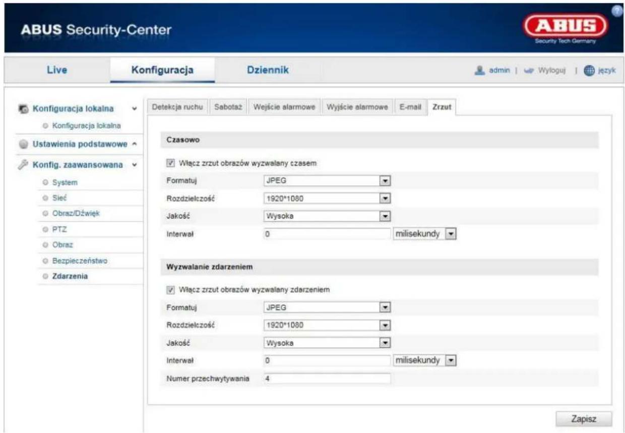 ABUS Security-Center Live Konfiguracja Dziennik admin | Wyloguj | język Detekcja ruchu Sabotaż Wejście alarmowe Wyjście alarmowe E-mail Zrzut Czasowo Włącz zrzut obrazów wyzwalany czasem Formatuj JPEG Rozdzielczość 1920*1080 Jakość Wysoka Interwał 0 milisekundy Wyzwalanie zdarzeniem Włącz zrzut obrazów wyzwalany zdarzeniem Formatuj JPEG Rozdzielczość 1920*1080 Jakość Wysoka Interwał 0 milisekundy Numer przechwytywania 4 Zapisz