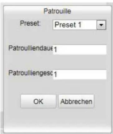 Patrouille Preset: Preset 1 Patroulliendaue 1 Patroulliengesc 1 OK Abbrechen