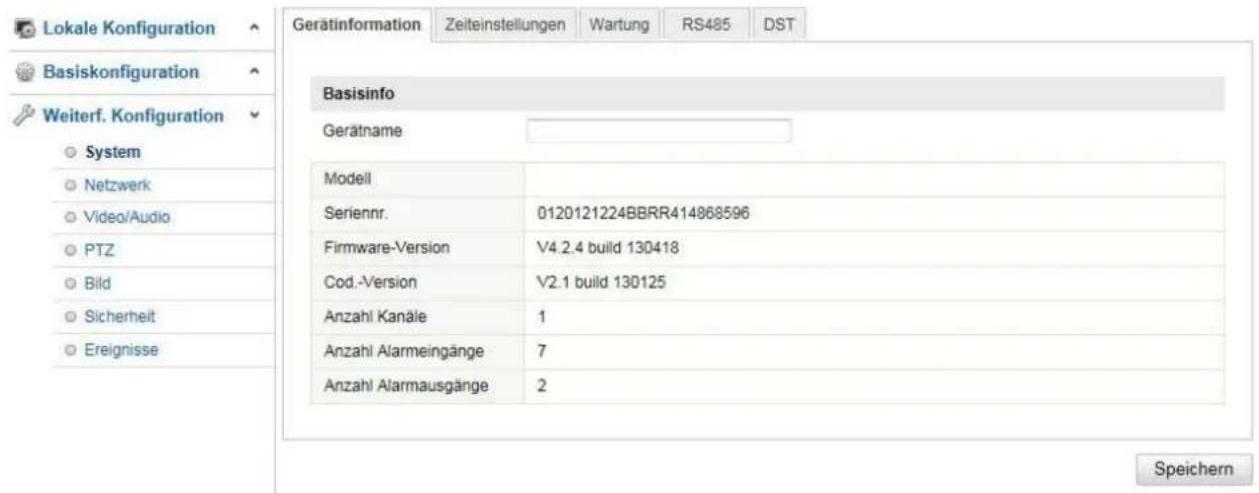Lokale Konfiguration Basiskonfiguration Weiterf. Konfiguration System Netzwerk Video/Audio PTZ Bild Sicherheit Ereignisse Gerätinformation Zeiteinstellungen Wartung RS485 DST Basisinfo Gerätname Modell Seriennr. 0120121224BBRR414868596 Firmware-Version V4.2.4 build 130418 Cod.-Version V2.1 build 130…