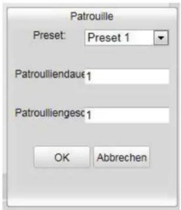 Patrouille Preset: Preset 1 Patroulliendaue 1 Patroulliengesc 1 OK Abbrechen