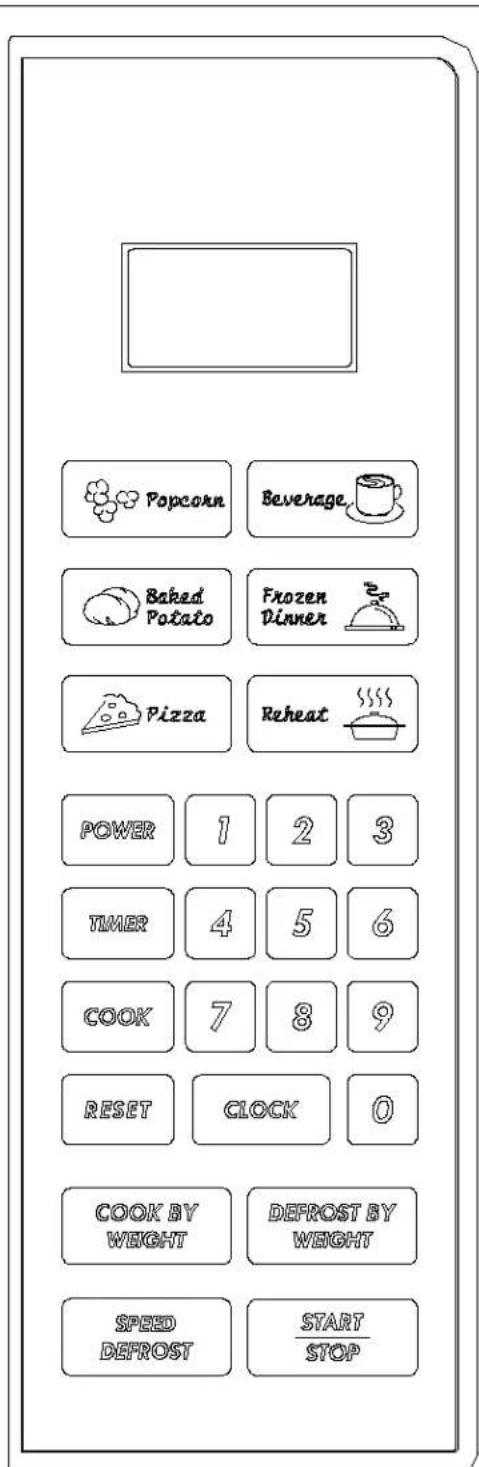 Popcorn Beverage Baked Potato Frozen Dinner Pizza Reheat POWER 1 2 3 TIMER 4 5 6 COOK 7 8 9 RESET CLOCK 0 COOK BY WEIGHT DEFROST BY WEIGHT SPEED DEFROST START STOP
