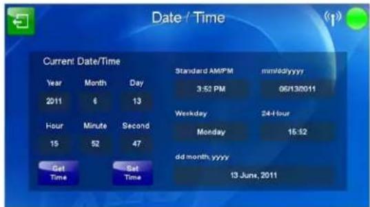 Date / Time Current Date/Time Year Month Day 2011 6 13 Hour Minute Second 15 52 47 Get Time Set Time Standard AM/FPM mm/dd/yyyy 3:52 PM 06/13/2011 Weekday 24-4 hour Monday 16:52 dd month, yyyy 13 June, 2011