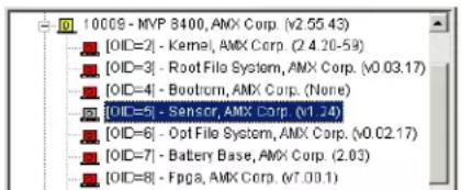 10009 - MVP 8400, AMX Corp. (v2.55.43) [OID=2] - Kernel, AMX Corp. (2.4.20-59) [OID=3] - Root File System, AMX Corp. (v0.03.17) [OID=4] - Bootroom, AMX Corp. (None) [OID=5] - Sensor, AMX Corp. (v1.24) [OID=6] - Opt File System, AMX Corp. (v0.02.17) [OID=7] - Battery Base, AMX Corp. (2.03) [OID=8] - Fpga, AMX Corp. (v7.00.1)