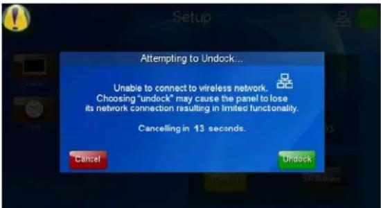 Attempting to Undock... Unable to connect to wireless network. Choosing "undock" may cause the panel to lose its network connection resulting in limited functionality. Cancelling in 13 seconds.