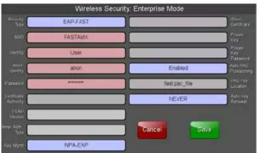 Wireless Security: Enterprise Mode Security Type:EAP.FAST -----Gross Certificates SSO:FASTAMX -----Private Key Identity User -----Private Key Password Anon anon Enabled Auto HNC Printing Password ********.fast.pac_file ##HNC key Location Certificate Authority -------NEVER Auto Key Remove PEAP Version Enter Auto Type Key Name: WPA-EAP Cancel Save