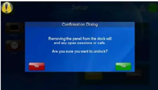 Confirmation Dialog Removing the panel from the dock will and any open sessions or calls. Are you sure you want to undock? No Yes