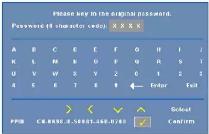 Please key in the original password. Password (4 character code): X X X X A B C D E F G H I J K L M N O P Q R S T U V W X Y Z 0 1 2 3 4 5 6 7 8 9 ← Enter Exit PPID CN-0K98J8-S0081-46B-0208 Select Confirm