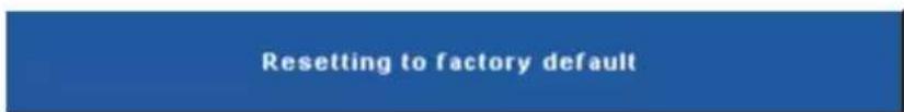 Resetting to factory default
