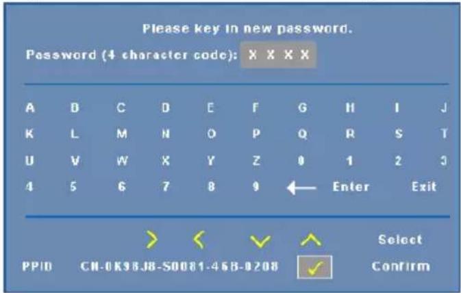 Please key in new password. Password (4 character code): X X X X A B C D E F G H I J K L M N O P Q R S T U V W X Y Z 0 1 2 3 4 5 6 7 8 9 ← Enter Exit PPID CN-0K96JB-S0081-46B-0208 Select Confirm