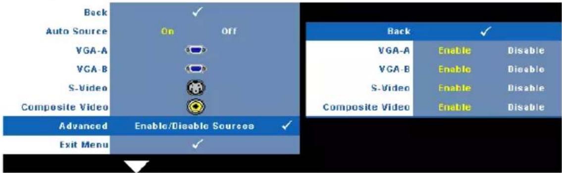 Back Auto Source On Off VGA-A VGA-B S-Video Composite Video Advanced Enable/Disable Sources Exit Menu Back ✓ VGA-A Enable Disable VGA-B Enable Disable S-Video Enable Disable Composite Video Enable Disable