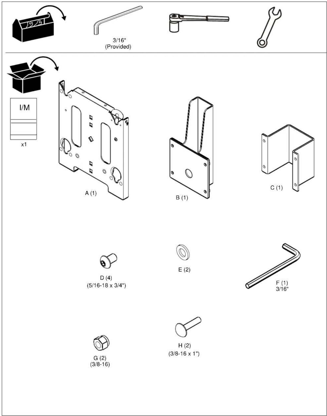 3/16" (Provided) I/M x1 A (1) B (1) C (1) D (4) (5/16-18 x 3/4") E (2) F (1) 3/16" G (2) (3/8-16) H (2) (3/8-16 x 1)