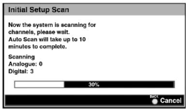 Initial Setup Scan Now the system is scanning for channels, please wait. Auto Scan will take up to 10 minutes to complete. Scanning Analogue: 0 Digital: 3 30% Cancel