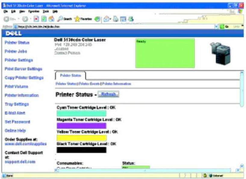 Dell 5136cdn Color Laser - Microsoft Internet Explorer File Edit View Favorites Dot Help Search Favorites Address https://dell.bmk.edu/2ml/index.htm DELL Printer Status Printer Jobs Printer Settings Print Server Settings Copy Printer Settings Print Volume Printer Information Tray Settings E-Mail Alert Set Password Online Help Order Supplies at: www.dell.com/supplies Contact Dell Support at: support.del.com Dell 5136cdn Color Laser Pvt 129.249 204.245 Contact Ponoa Factory Printer Status Printer Status/Pilato Event / Printer Information Printer Status - Refresh Cyan Toner Cartridge Level : OK Magenta Toner Cartridge Level : OK Yellow Toner Cartridge Level : OK Black Toner Cartridge Level : OK Consumables: Status: Open Page Cnndo: 204