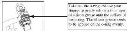 Take out the o-ring and use your fingers to gently rub on a thin layer of silicon grease onto the surface of the o-ring. The silicon grease needs to be applied on the o-ring evenly.
