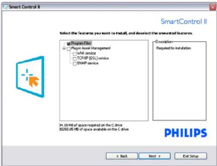 Smart Control II SmartControl II Select the features you want to install, and deselect the unwanted features. Program Files Plugin Asset Management WNI service TCP/IP (SSL) service SNMP service Description Required for installation 34.10 MB of space required on the C drive 30250.85 MB of space avail…