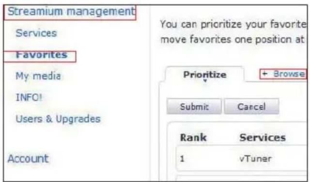 Streamium management Services Favorites My media INFO! Users & Upgrades Account You can prioritize your favorite move favorites one position at Prioritize + Browse Submit Cancel Rank Services 1 vTuner