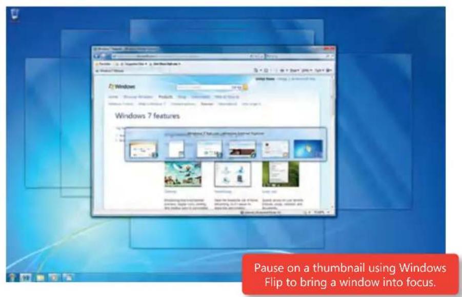 Windows Windows 7 features Pause on a thumbnail using Windows Flip to bring a window into focus.