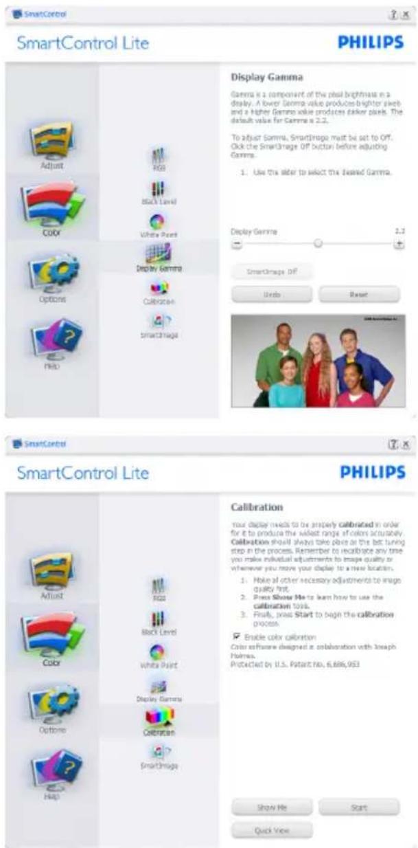 SmartControl Lite PHILIPS Display Gamma Gamma is a component of the pixel brightness in a display. A lower Gamma value produces brighter pixels and a higher Gamma value produces thicker pixels. The default value for Gamma is 2.2. To adjust Gamma, SmartImage must be set to Off. Click the SmartImage Off button before adjusting Gamma. 1. Use the slider to select the Beased Gamma. Display Gamma 2.2 SmartImage OFF Undo Reset SmartControl SmartControl Lite PHILIPS Calibration Your display needs to be properly calibrated in order for it to produce the wallest range of colors actually. Calibration should always take place at the last tuning step in the process. Remember to recalculate any time you make individual adjustments to image quality or whenever you move your display to a new location. 1. Make all other necessary adjustments to image quality first. 2. Press Show Me to learn how to use the calibration 50%. 3. Final, press Start to begin the calibration process. ✓ Enable color calibration Color software designed at collaboration with Joseph Holmes. Protected by U.S. Patent No. 6,889,953 Show Me Start Quick View