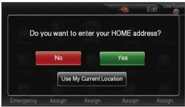 Do you want to enter your HOME address? No Yes Use My Current Location Emergency Assign Assign Assign Assign