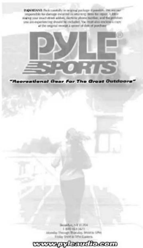 PYLE® SPORTS "Recreational Gear For The Great Outdoors" Beauder, NJ £1,204 1 800-645 6471 Jianda Through Thursday, SMS to UPM Friday TAM to UPM Editors www.pyleaudio.com