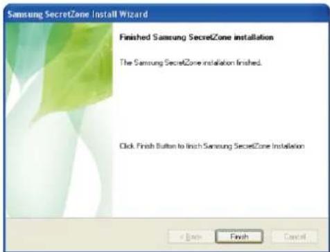 Samsung SecretZone Install Wizard Finished Samsung SecretZone installation The Samsung SecretZone installation finished. Click Finish Button to finish Samsung SecretZone Installation