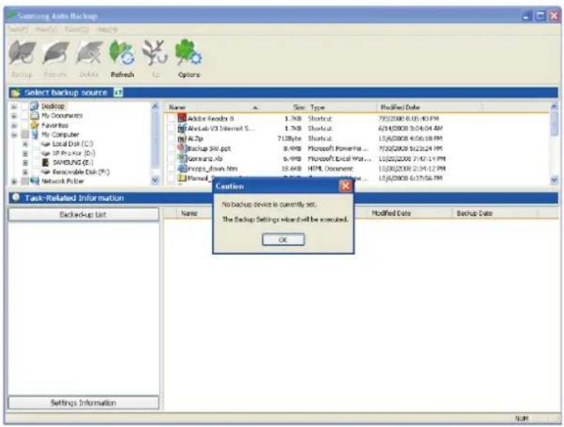 Sunming Auto Backup File(F) View(V) Tools(S) Net(U) Backup Features Delete Refresh Up Options Select backup source Desktop My Documents Favorites My Computer Local Disk (C:) SP Pro Kor (D:) SAVEUNG (E:) Renewable Disk (P:) Network Pi/ter Name Size Type Modified Date Adobe Reader 8 1.7KB Shortcut 75(2006 6:05:40 PM) AlvLab V3 Internet S... 1.7KB Shortcut 6/14/2008 3:04:04 AM AI.2p 712byte Shortcut 15(6/2008 4:06:18 PM) Backup SW.ppt 8.4KB Microsoft PowerPoint... 7/30/2008 6:23:24 PM Guernanz.xls 6.4KB Microsoft Digital War... 15(20/2008 7:47:14 PM) Inotex_down.htm 18.6KB HTML Document 16(30/2008 2:34:12 PM) Manual 2.5KB HTML Document 15(6/2008 6:37:56 PM) Confirmation No backup device is currently set. The Backup Settings rebound will be executed. OK Backed-up List Name Modified Date Backup Date Settings Information