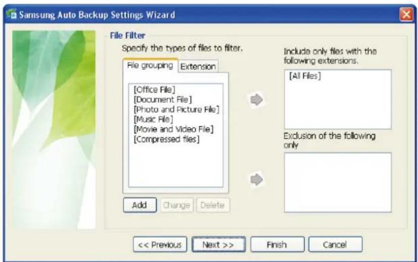 Samsung Auto Backup Settings Wizard File Filter Specify the types of files to filter. File grouping Extension [Office File] [Document File] [Photo and Picture File] [Music File] [Movie and Video File] [Compressed files] Include only files with the following extensions. [All Files] Exclusion of the following only Add Change Delete > Finish Cancel