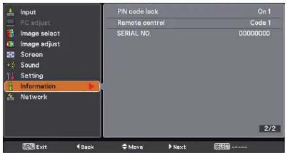 Input PC adjust Image select Image adjust Screen Sound Setting Information Network PIN code lock On 1 Remote control Code 1 SERIAL NO. 00000000 2/2 Exit Back Move Next