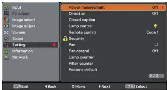 Input PC adjust Image select Image adjust Screen Sound Setting Information Network Power management Off Direct on Off Closed caption Lamp control Code 1 Remote control Security Fan L1 Fan control Off Lamp counter Filter counter Factory default 2 / 2 Exit Back Move Next Select