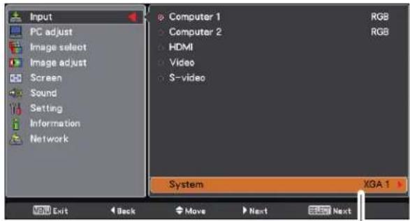 Input PC adjust Image select Image adjust Screen Sound Setting Information Network Computer 1 Computer 2 HDMI Video S-video System XGA.1 RGB RGB Exit Back Move Next Next