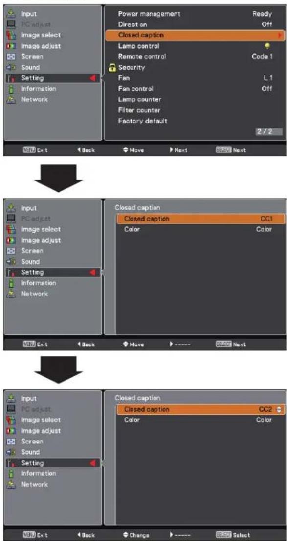 Input PC adjust Image select Image adjust Screen Sound Setting Information Network Power management Ready Direct on Off Closed caption Lamp control Remote control Code 1 Security Fan L 1 Fan control Off Lamp counter Filter counter Factory default 2 / 2 VND Exit Back Move Next >> Next Input PC adjust Image select Image adjust Screen Sound Setting Information Network Closed caption Closed caption CC1 Color Color VND Exit Back Move > ---- >> Next Input PC adjust Image select Image adjust Screen Sound Setting Information Network Closed caption Closed caption CC2 Color Color VND Exit Back Change > ---- >> Select