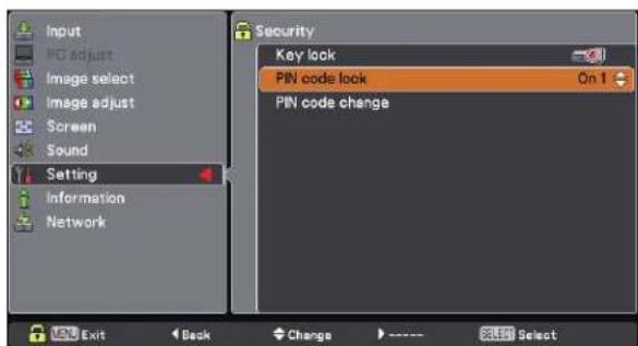 Input PC adjust Image select Image adjust Screen Sound Setting Information Network Security Key lock PIN code lock On 1 PIN code change Exit Back Change Select