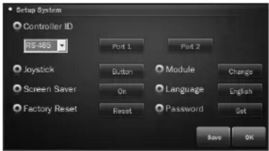 Setup System Controller ID RS-485 Port 1 Port 2 Joystick Button Module Change Screen Saver On Language English Factory Reset Reset Password Set Save OK