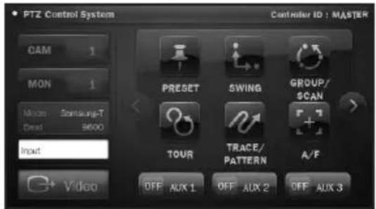 PTZ Control System Controller ID : MASTER CAM 1 MON 1 Micro Samsung-T Dead 9600 Input Video PRESET SWING GROUP/ SCAN TOUR TRACE/ PATTERN A/F OFF AUX 1 OFF AUX 2 OFF AUX 3