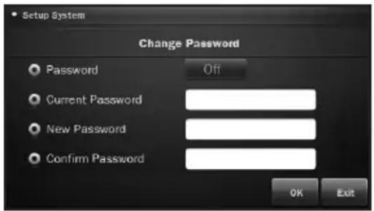 Setup System Change Password Password Off Current Password New Password Confirm Password OK Exit