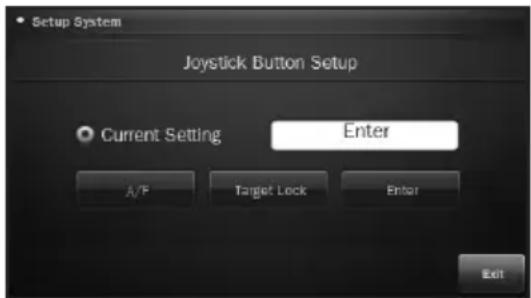 Setup System Joystick Button Setup Current Setting Enter A/F Target Lock Enter Exit