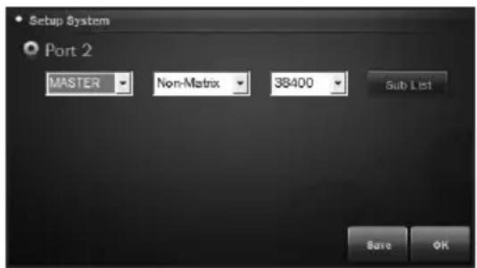 Setup System Port 2 MASTER Non-Matrix 38400 Sub List Save OK