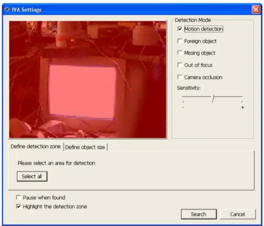 IVA Settings Detection Mode ✓ Motion detection ☐ Foreign object ☐ Missing object ☐ Out of focus ☐ Camera occlusion Sensitivity: Define detection zone | Define object size | Please select an area for detection Select all Pause when found Highlight the detection zone Search Cancel