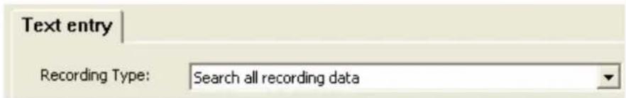 Text entry Recording Type: Search all recording data
