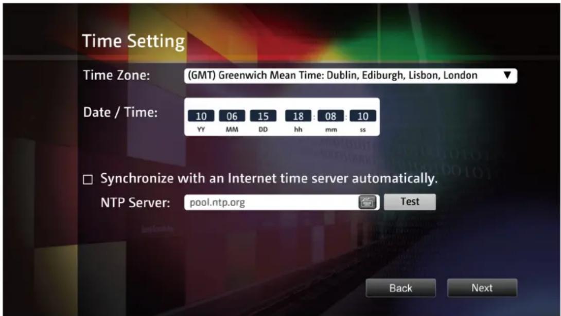 Time Setting Time Zone: (GMT) Greenwich Mean Time: Dublin, Edinburgh, Lisbon, London Date / Time: 10 06 15 18 : 08 : 10 YY MM DD hh mm ss □ Synchronize with an Internet time server automatically. NTP Server: pool.ntp.org Test Back Next