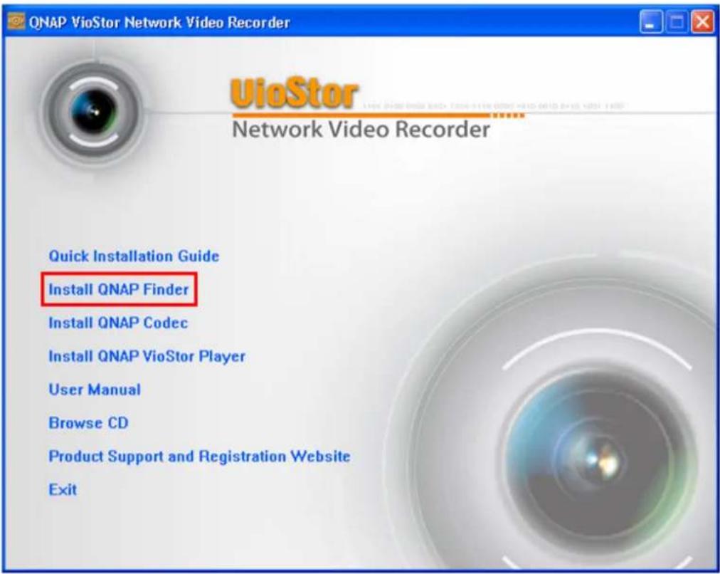 QNAP VioStor Network Video Recorder UioStor Network Video Recorder Quick Installation Guide Install QNAP Finder Install QNAP Codec Install QNAP VioStor Player User Manual Browse CD Product Support and Registration Website Exit