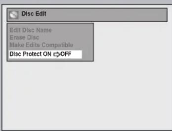 Disc Edit Edit Disc Name Erase Disc Make Edits Compatible Disc Protect ON OFF