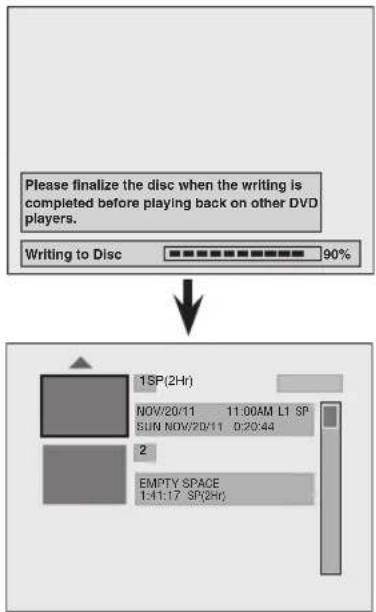 Please finalize the disc when the writing is completed before playing back on other DVD players. Writing to Disc 90% 1SP(2Hr) NOV/20/11 11:00AM L1 SP SUN NOW/20/11 0:20:44 2 EMPTY SPACE 1:41:17 SP(2Hr)