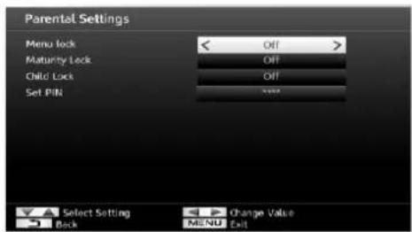 Parental Settings Menu lock < Off > Maturity Lock Off Child Lock Off Set PIN OFF Select Setting Change Value Back MENU Exit