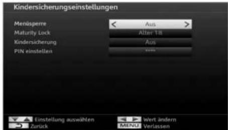 Kindersicherungseinstellungen Menüspere Maturity Lock Kindersicherung PIN einstellen Aus Alter 18 Aus Einstellung auswählen Wert ändern Zurück MENU Verlassen